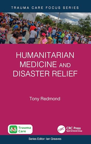 Humanitarian Medicine and Disaster Relief (Trauma Care Focus)