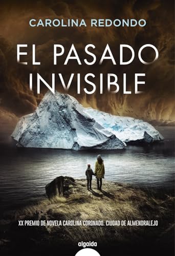 El pasado invisible (ALGAIDA LITERARIA - ALGAIDA NARRATIVA) von Algaida Editores