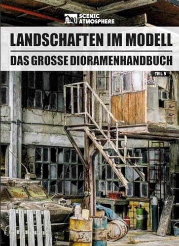 Landschaften im Modell: Teil 5: Industrielandschaften 2 Landschaften im Modell: Teil 5: Industrielandschaften 2 von Zeughausverlag