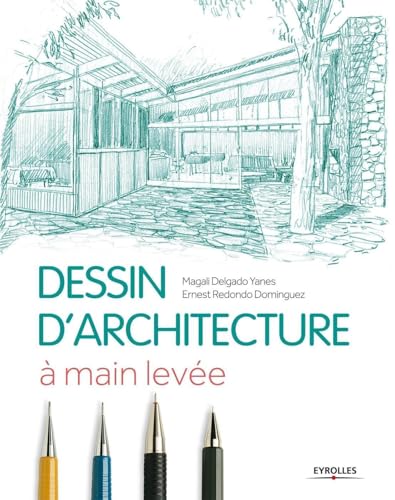 Dessin d'architecture : A main levée: à main levée