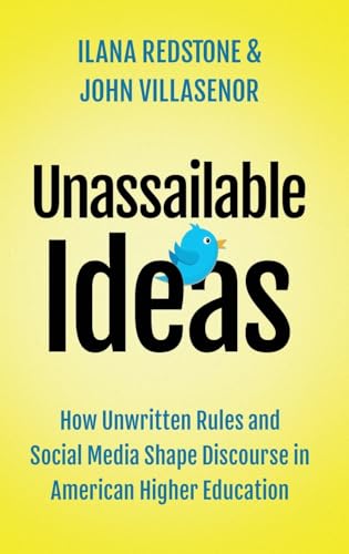 Unassailable Ideas: How Unwritten Rules and Social Media Shape Discourse in American Higher Education von OUP USA