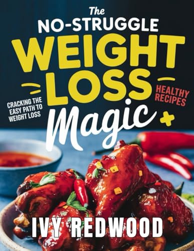 THE NO-STRUGGLE WEIGHT LOSS MAGIC: cracking the easy path to weight loss von Independently published