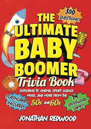 THE ULTIMATE BABY BOOMER TRIVIA BOOK: Exploring TV, Cinema, Sport, Science, Music and More from the 50s and 60s von Independently published