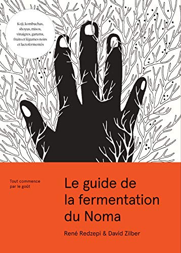 Le guide de la fermentation du Noma: Tout commence par le goût
