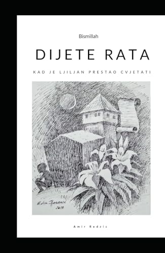 DIJETE RATA: KAD JE LJILJAN PRESTAO CVJETATI