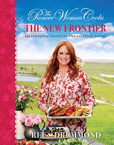 The Pioneer Woman Cooks―The New Frontier: 112 Fantastic Favorites for Everyday Eating von Harper Collins Publ. USA