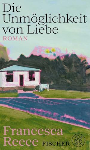 Die Unmöglichkeit von Liebe: Roman Die Unmöglichkeit von Liebe: Roman