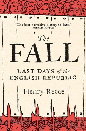The Fall: Last Days of the English Republic von Yale University Press
