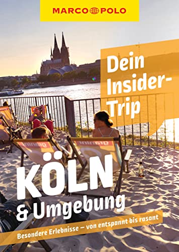 MARCO POLO Insider-Trips Köln & Umgebung: Besondere Erlebnisse - von entspannt bis rasant