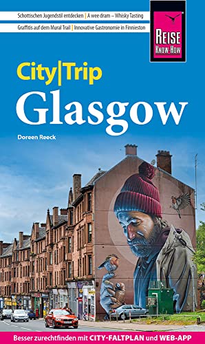 Reise Know-How CityTrip Glasgow: Reiseführer mit Stadtplan und kostenloser Web-App von Reise Know-How Rump GmbH