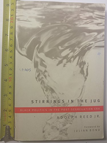 Stirrings In The Jug: Black Politics In The Post-Segregation Era