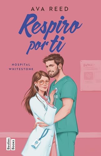 Respiro por ti (Serie Hospital Whitestone 3) (BestiesBooks, Band 3) von Ediciones Martínez Roca