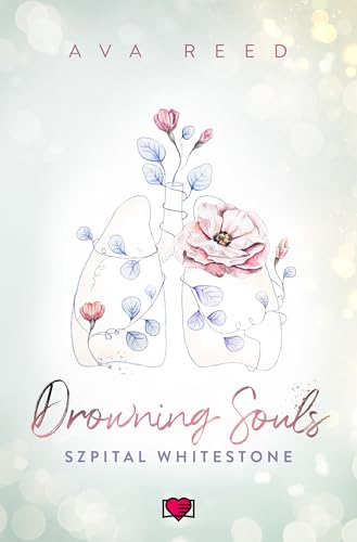 Drowning Souls Szpital Whitestone Tom 2 von Papierowe Serca