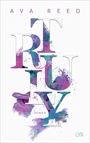 Truly: Roman (In Love, Band 1)