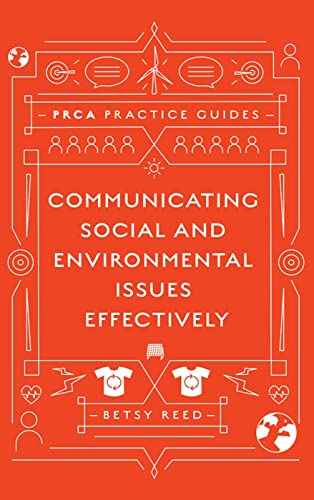 Communicating Social and Environmental Issues Effectively (PRCA Practice Guides) von Emerald Publishing Limited