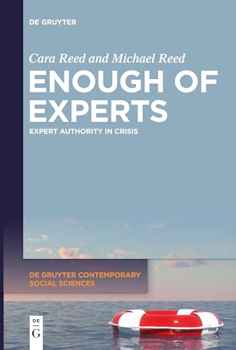 Enough of Experts: Expert Authority in Crisis (De Gruyter Contemporary Social Sciences, 17) von De Gruyter