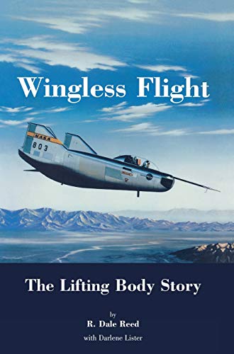 Wingless Flight: The Lifting Body Story (NASA History Series SP-4220) von www.Militarybookshop.Co.UK