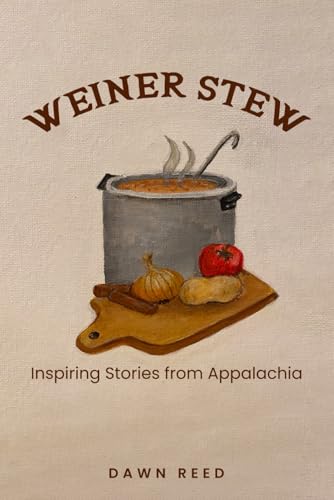 Weiner Stew: Inspiring Stories from Appalachia Weiner Stew: Inspiring Stories from Appalachia von American Book Publisher