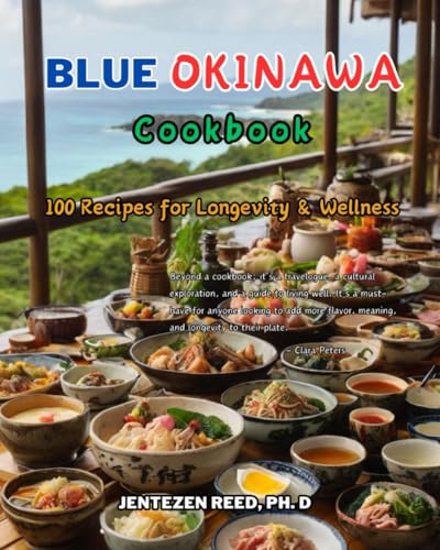 Blue Okinawa: A Kitchen Cookbook with 100 Diet Recipes for Longevity & Wellness (Blue Longevity) von Independently published