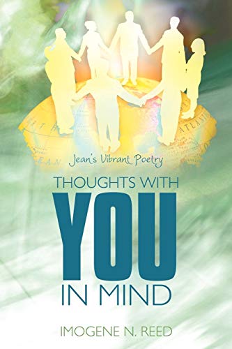 Thoughts With YOU In Mind: Jean's Vibrant Poetry von Authorhouse