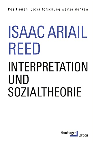 Interpretation und Sozialtheorie (Positionen Sozialforschung weiter denken)