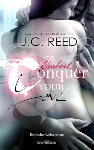 Conquer your Love - Erobert (Love Trilogie)