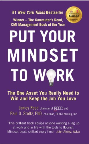 Put Your Mindset to Work: The One Asset You Really Need to Win and Keep the Job You Love