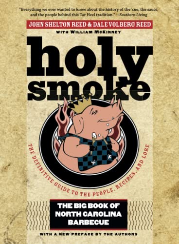 Holy Smoke: The Big Book of North Carolina Barbecue von University of North Carolina Press