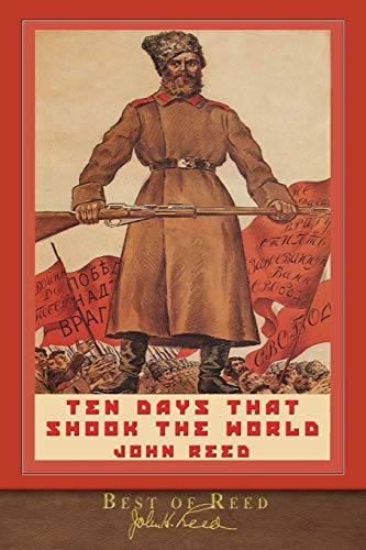 Best of Reed: Ten Days that Shook the World: Illustrated 100th Anniversary Edition