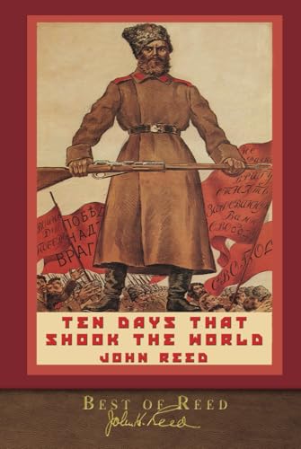 Best of Reed: Ten Days that Shook the World: Illustrated 100th Anniversary Edition Best of Reed: Ten Days that Shook the World: Illustrated 100th Anniversary Edition von SeaWolf Press