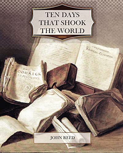 Ten Days That Shook The World Ten Days That Shook The World von CREATESPACE