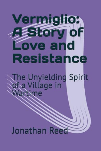 Vermiglio: A Story of Love and Resistance: The Unyielding Spirit of a Village in Wartime von Independently published
