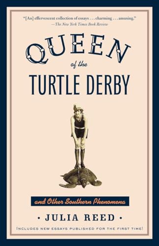 Queen of the Turtle Derby and Other Southern Phenomena: Includes New Essays Published for the First Time