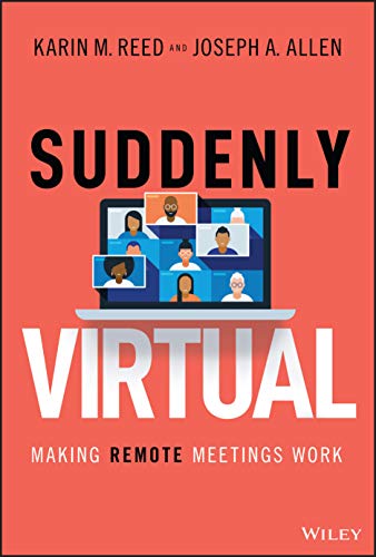 Suddenly Virtual: Making Remote Meetings Work Suddenly Virtual: Making Remote Meetings Work von Wiley