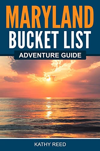 Maryland Bucket List Adventure Guide: Explore 100 Offbeat Destinations You Must Visit! von Canyon Press