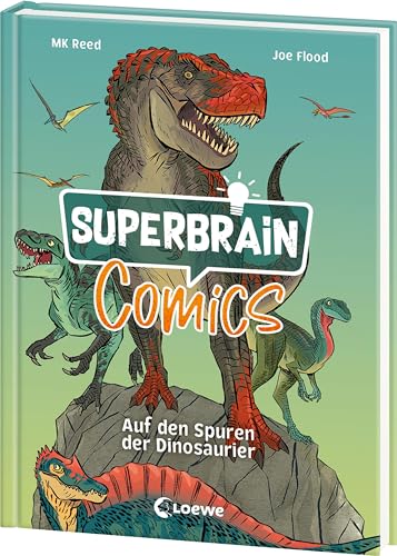 Superbrain-Comics - Auf den Spuren der Dinosaurier: Comic-Zeitreise durch die Urzeit - Die coolsten Sachbücher der Welt von Loewe