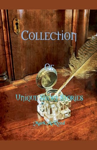 Collection of Unique Short Stories von Mark Reed