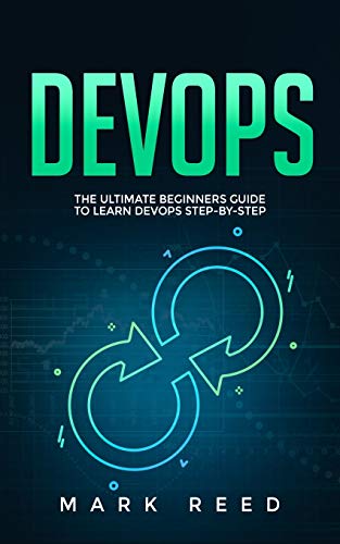 DevOps: The Ultimate Beginners Guide to Learn DevOps Step-by-Step (Computer Programming, Band 1)