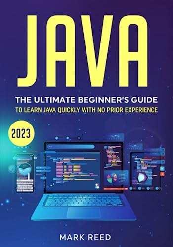 Java: The Ultimate Beginner's Guide to Learn Java Quickly With No Prior Experience (Computer Programming) von Independently published