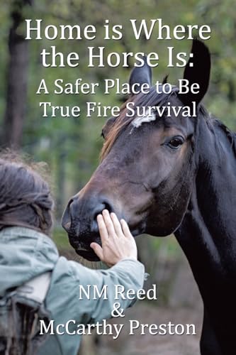 Home is Where the Horse Is: A Safer Place to Be: True Fire Survival von Xlibris US