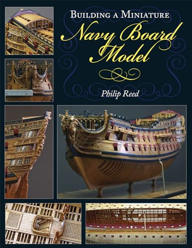 Building a Miniature Navy Board Model von US Naval Institute Press