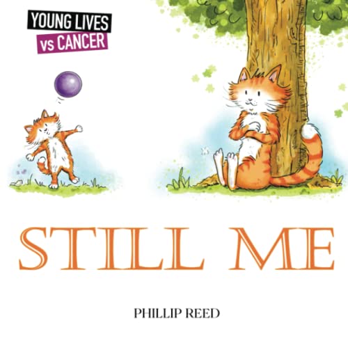 Still Me: Young Lives vs Cancer - Cancer Awareness Children's Picture Book