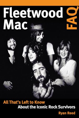Fleetwood Mac FAQ: All That's Left to Know about the Iconic Rock Survivors von HAL LEONARD CORPORATION