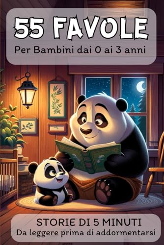 Favole per Bambini dai 0 ai 3 anni: 55 storie della buona notte: Storie illustrate a colori per momenti speciali prima di dormire