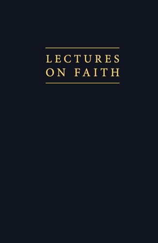 Lectures on Faith: Legacy Edition von Independently published