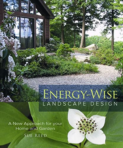 Energy-Wise Landscape Design: A New Approach for your Home and Garden