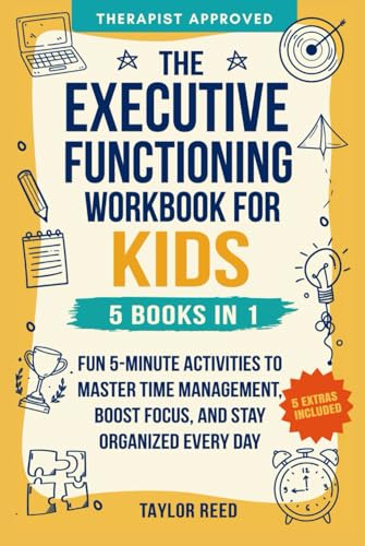 The Executive Functioning Workbook for Kids—5 Books in 1: Fun 5-Minute Activities to Master Time Management, Boost Focus, and Stay Organized Every Day (Executive Functioning Skills for Life) von Independently published