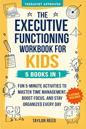 The Executive Functioning Workbook for Kids—5 Books in 1: Fun 5-Minute Activities to Master Time Management, Boost Focus, and Stay Organized Every Day (Executive Functioning Skills for Life) von Independently published