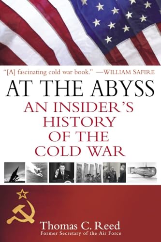 At the Abyss: An Insider's History of the Cold War At the Abyss: An Insider's History of the Cold War