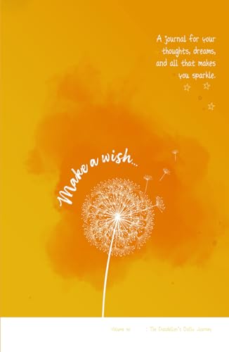 Make a wish...: The Dandelion’s Daily Journal von Self Published